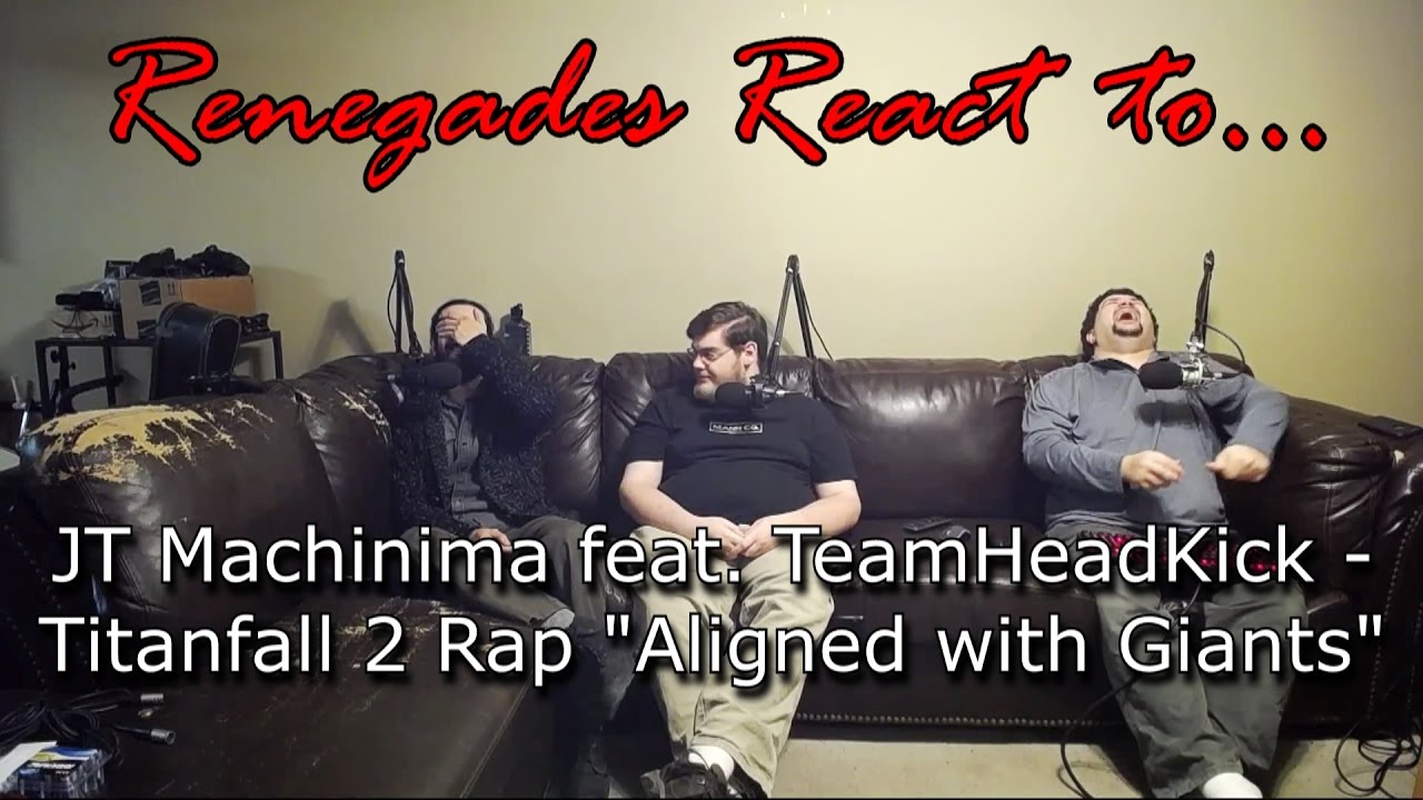 Renegades React to... JT Machinima feat. TeamHeadKick - Titanfall 2 Rap 