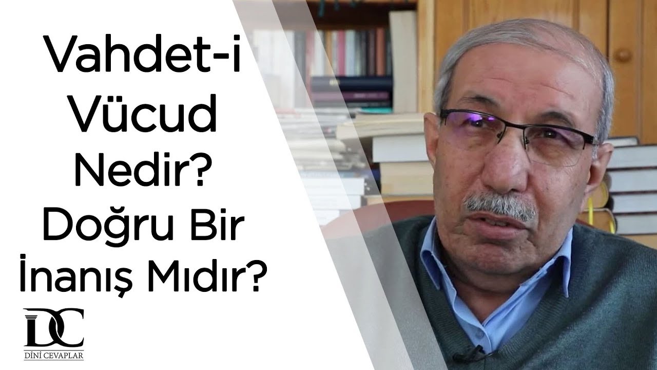 Vahdetivücut nedir? Doğru bir inanış mıdır? | Prof. Dr. İbrahim Sarmış