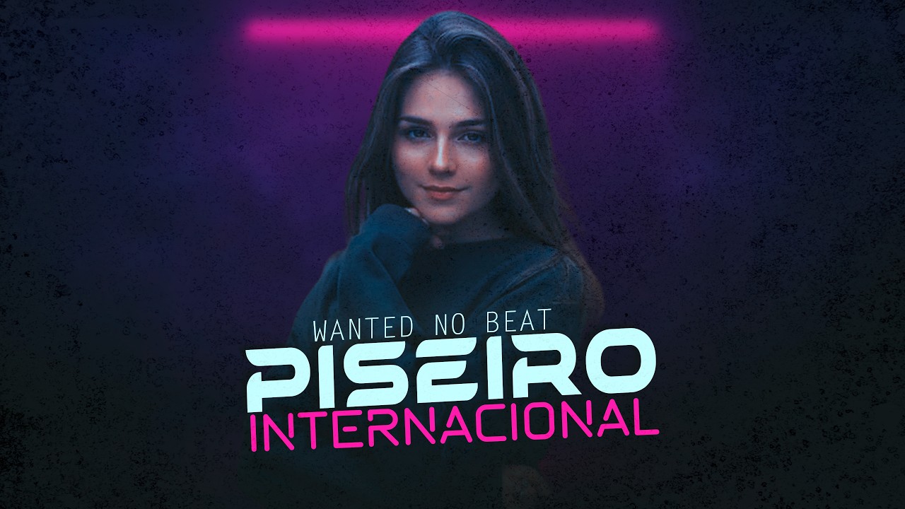 SELEÇÃO PISEIRO INTERNACIONAL | PISEIRO PRA PAREDÃO | By. WANTED no Beat [ REMIX ] 03