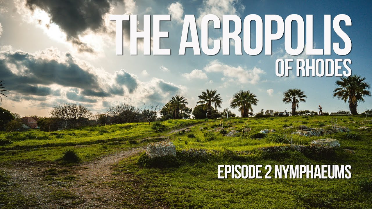 The Acropolis of Rhodes Ep.2 - Nymphaems