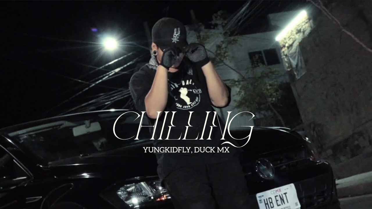 YKF ft DUCK MX - CHILLING [VIDEO OFICIAL]