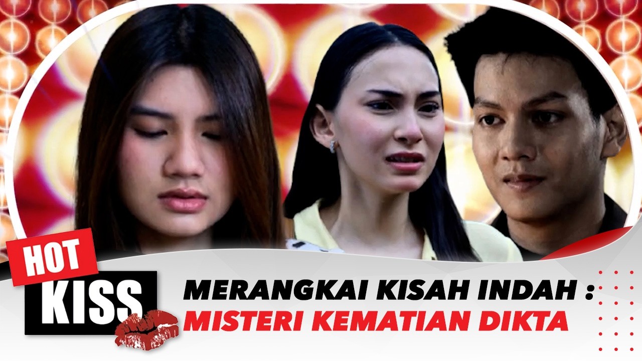 Sandra Curigai Marsha Hingga Siapa Dalang Di Balik Meninggalnya Dikta | Hot Kiss
