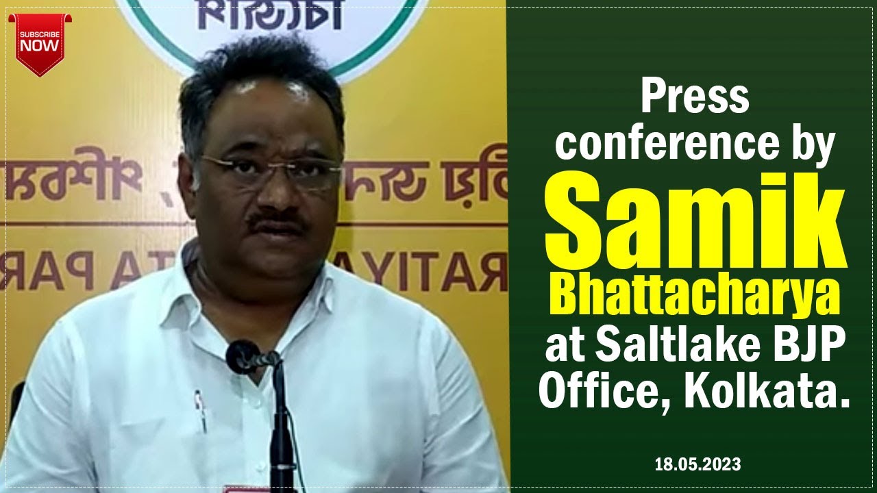 Press conference by Shri Samik Bhattacharya at Saltlake BJP Office, Kolkata. 18.05.2023