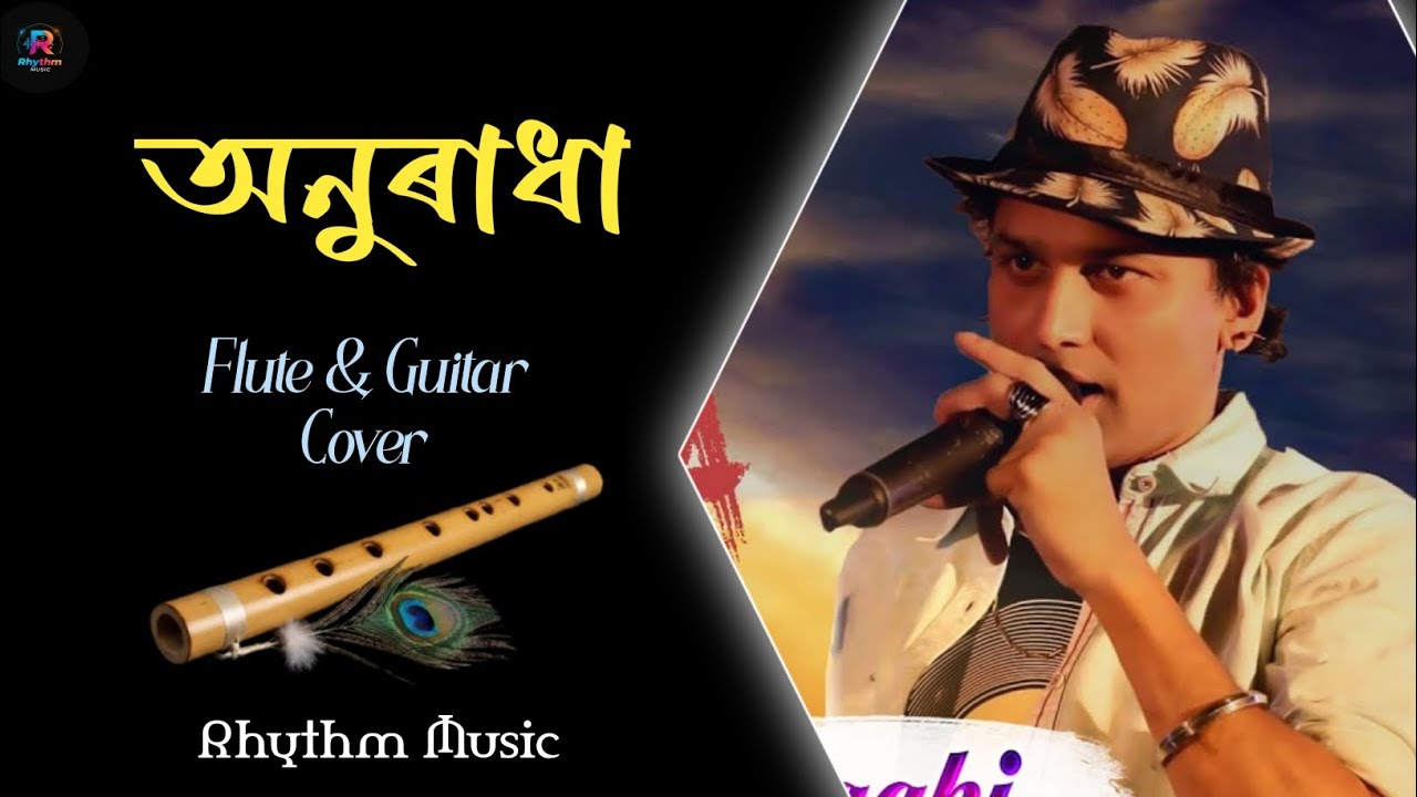 Anuradha - Zubeen Garg | Soulful Flute & Guitar Cover | Instrumental | Rhythm Music #assamesesong