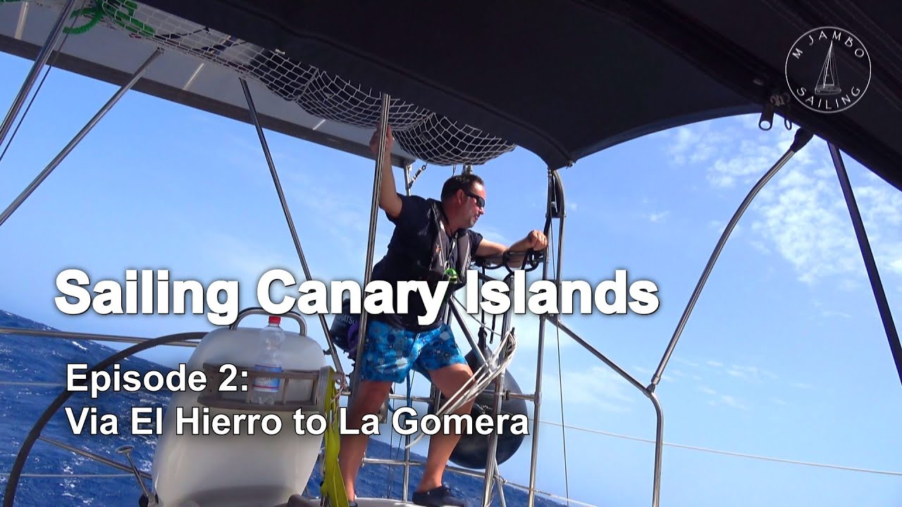 Sailing Canary Islands - #2: Via El Hierro to La Gomera