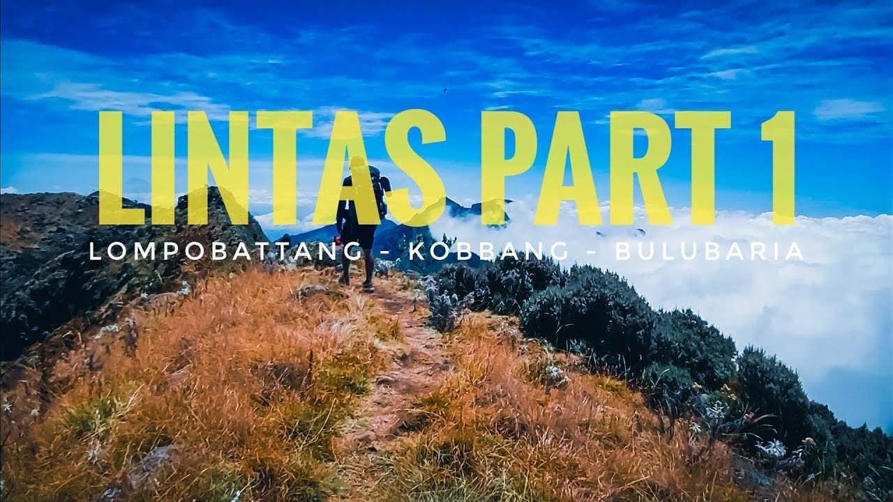 Pendakian Gunung Lompobattang Lintas Gunung Bulubaria #part 1 | Lintas 7 FPPAI Sulsel