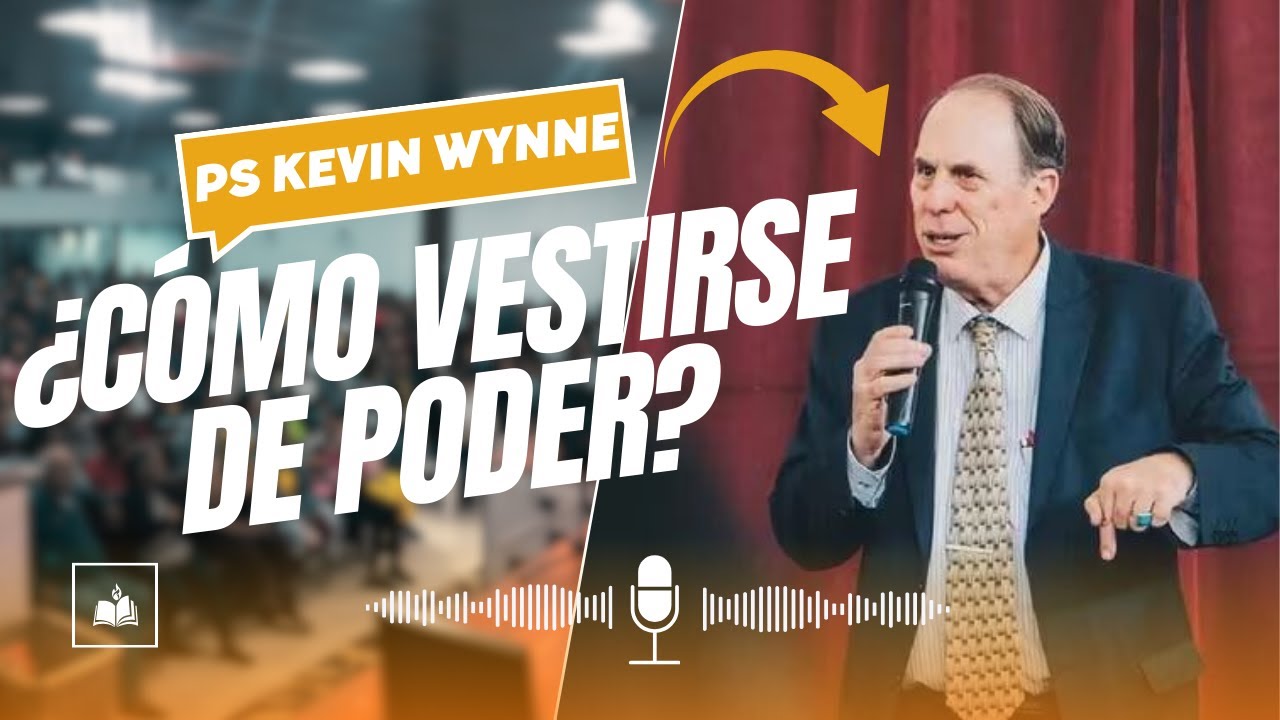¿Cómo Vestirse de Poder? | Pastor Kevin Wynne