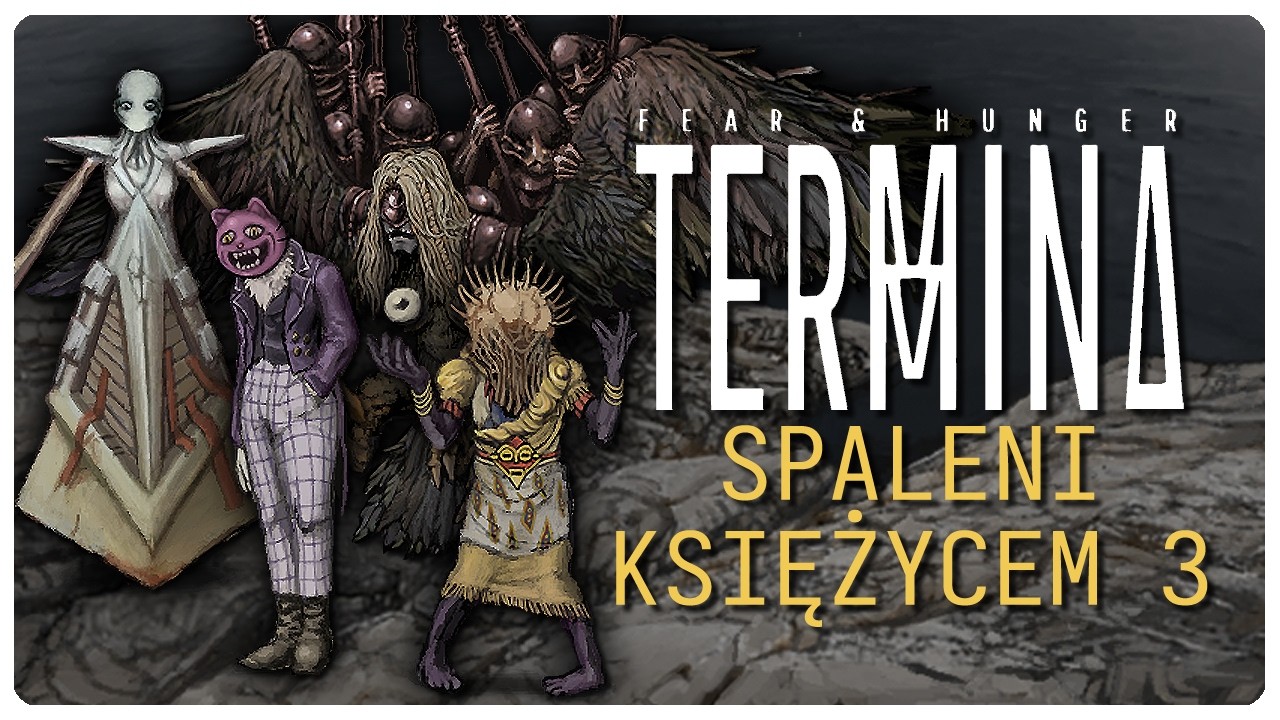 Spaleni Księżycem Cz. 3 | FEAR & HUNGER 2 LORE PL #16