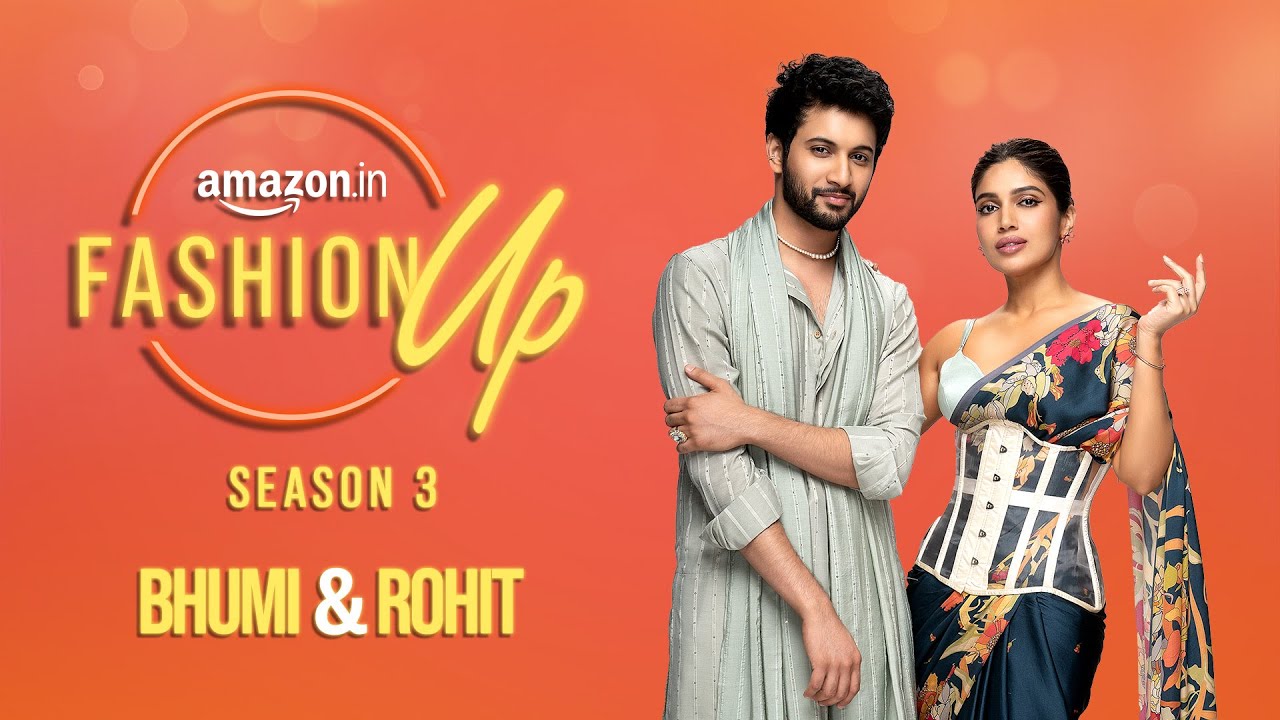Amazon Fashion Up S3 with Bhumi Pednekar and Rohit Saraf