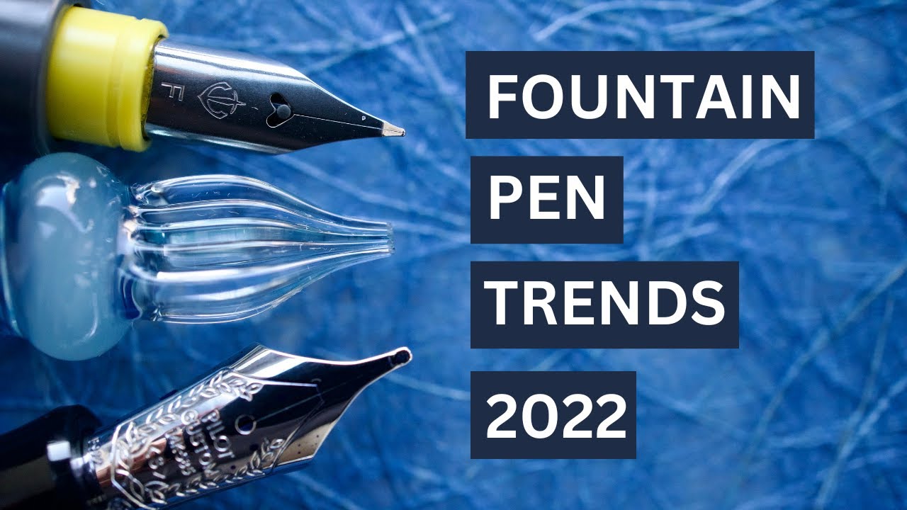 Fountain Pens: What Happened in 2022