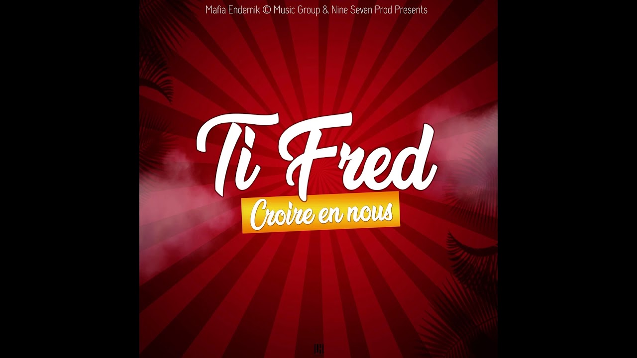 Ti Fred - Croire En Nous [AUDIO OFFICIEL]