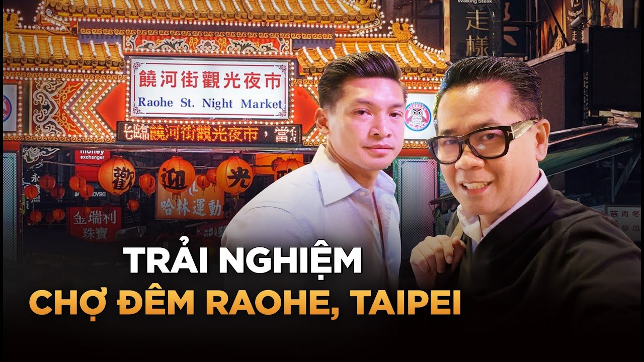 TẬP 2 TAIPEI: Trải nghiệm những món ăn tại chợ đêm ở Taipei để có kiến thức và kinh nghiệm!