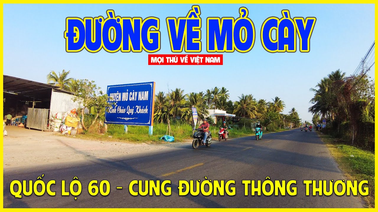 QUỐC LỘ 60 | CUNG ĐƯỜNG QUÊ VỀ MỎ CÀY QUÁ ĐẸP | Bến Tre Yên Bình