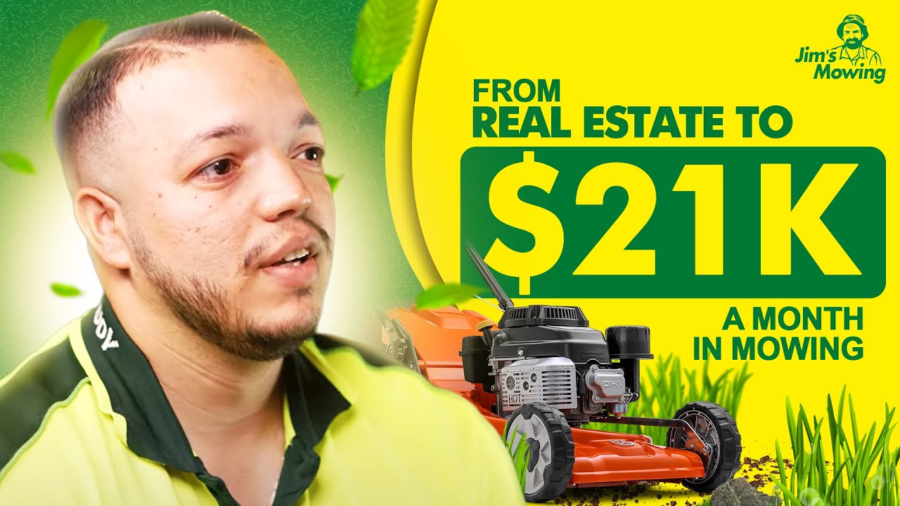 From real estate agent to $21K month in Jim’s Mowing
