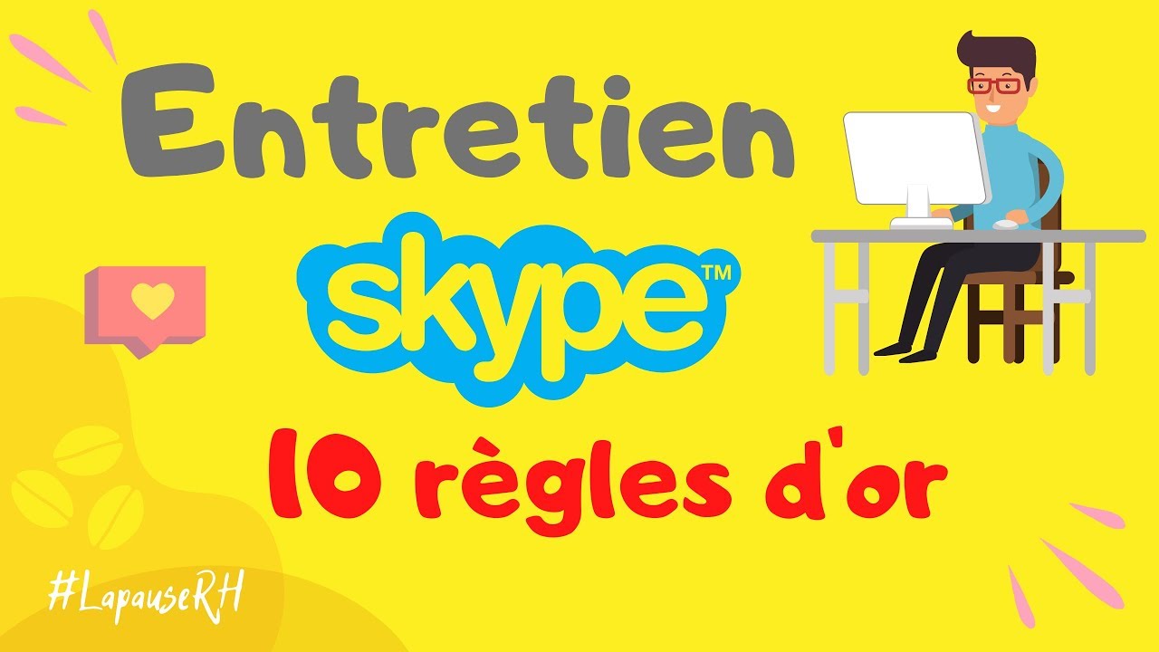Réussir un entretien d'embauche skype (entretien virtuel) - 10 conseils à suivre