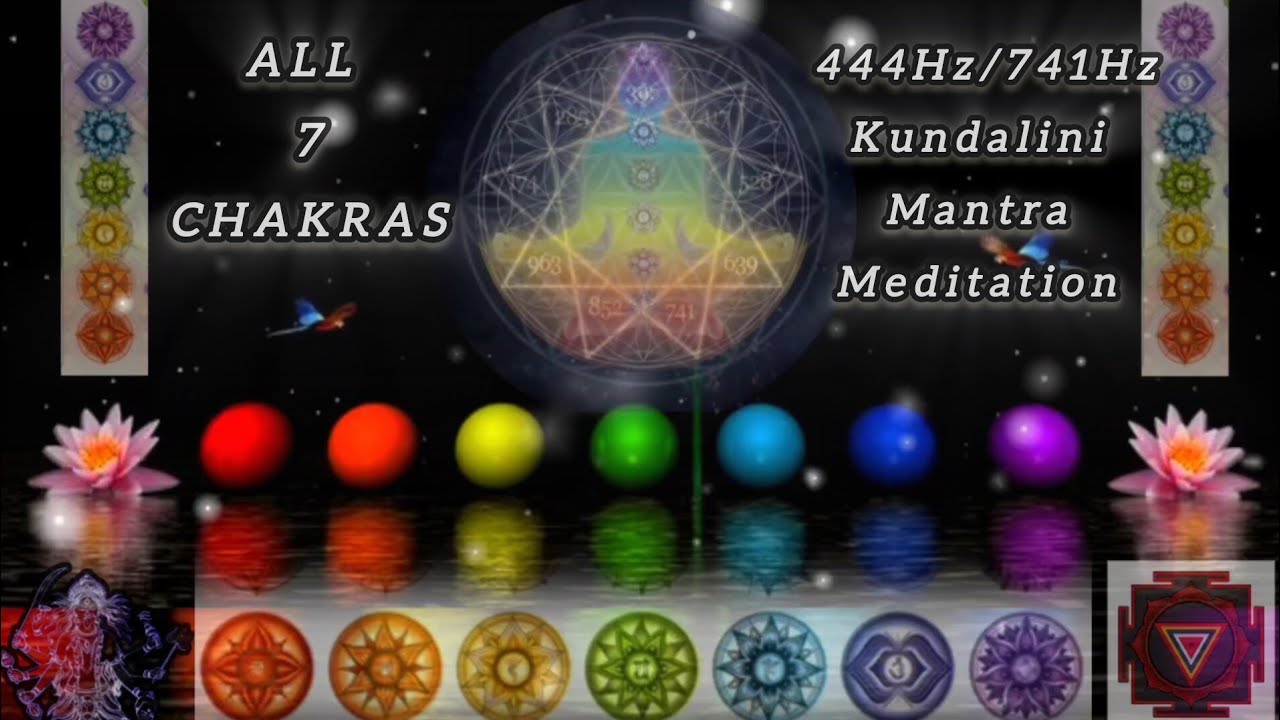 7 Chakra Kundalini Mantra 444hz + 741hz Maha Kali Tantra