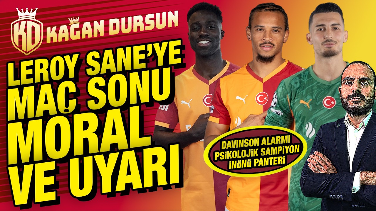 Sane'ye maç sonu moral ve uyarı | Psikolojik şampiyon | Davinson alarmı | İnönü panteri Uğurcan