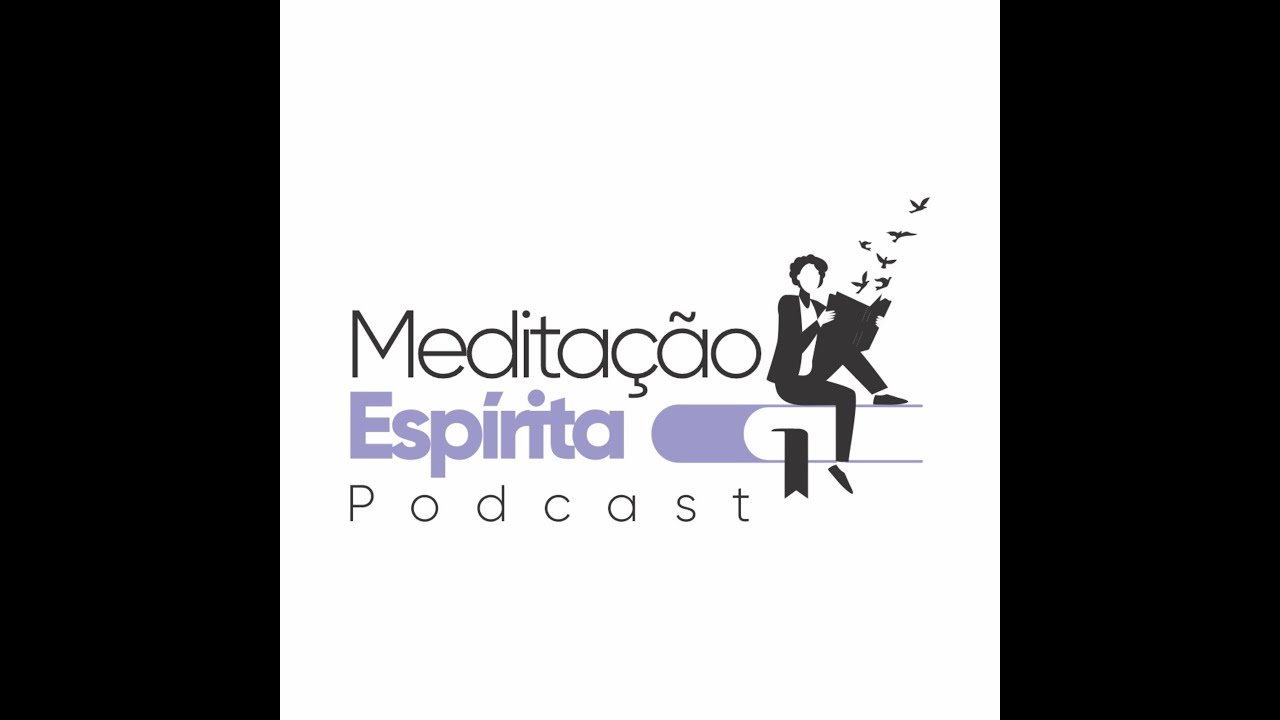 Podcast Meditação Espírita - Episódio 1