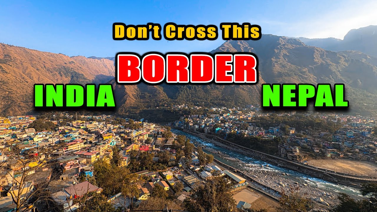 Don't Make This Mistake India Nepal Border | DHARCHULA | DARCHULA | PITHORAGARH | भारत नेपाळ सीमा