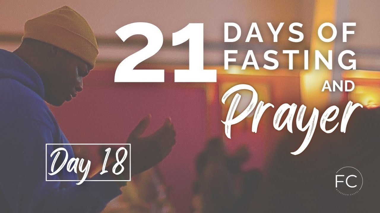 21 DAYS OF FASTING AND PRAYER DAY 18