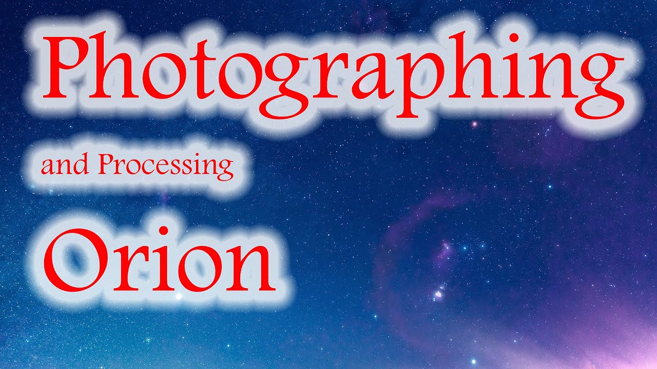 Фотографируем и обрабатываем созвездие Ориона!