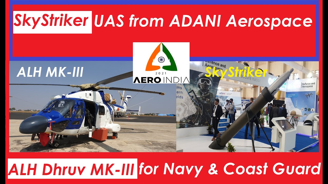 SkyStriker UAS by Adani Aerospace  l  ALH Dhruv MK-III Handed Over to Indian Navy & Coast Guard