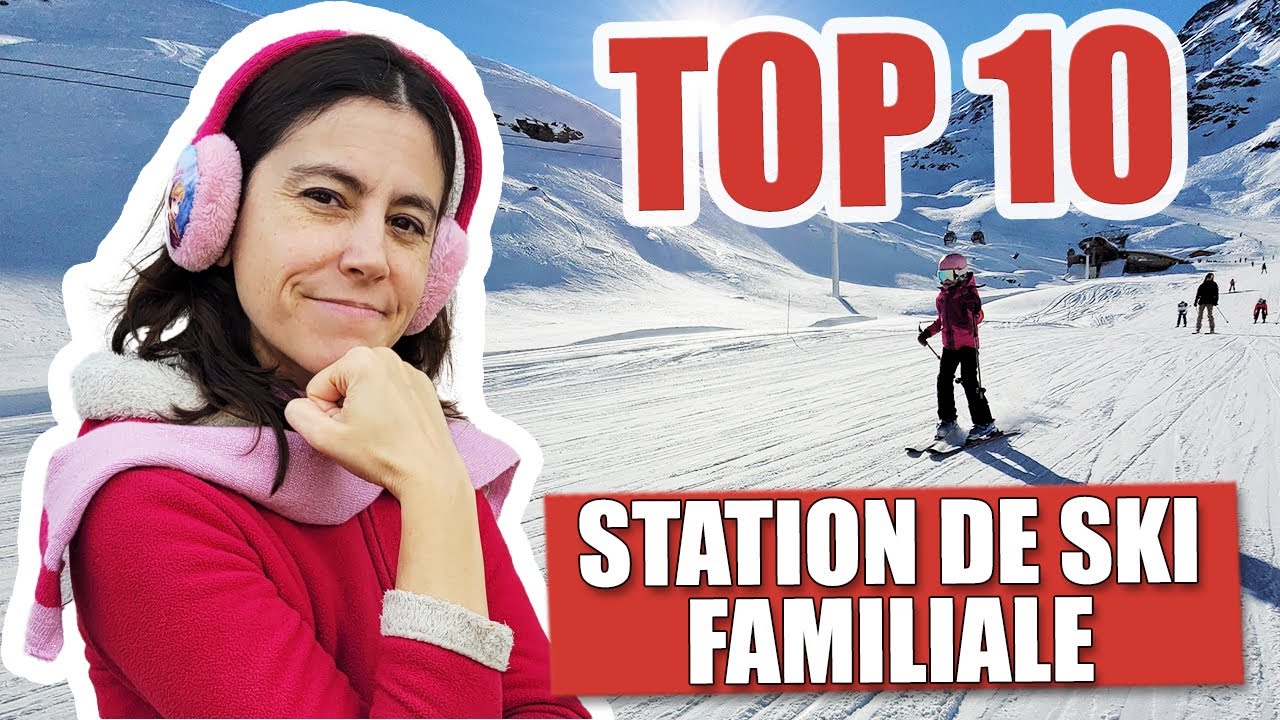 TOP des meilleures stations de ski familiales - Conseils pour voyager avec ses enfants
