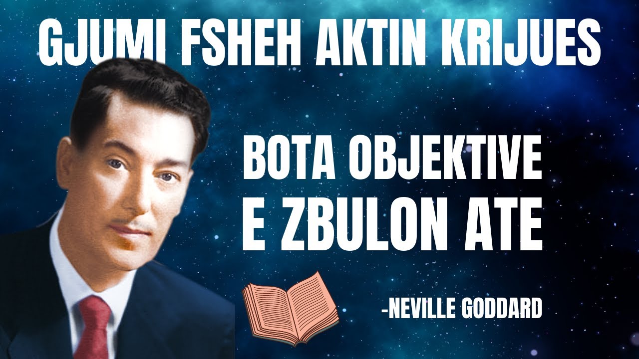 Libri i Manifestimit Tënd | Neville Goddard - Ndjenja Është Sekreti | Audiolibër në Shqip