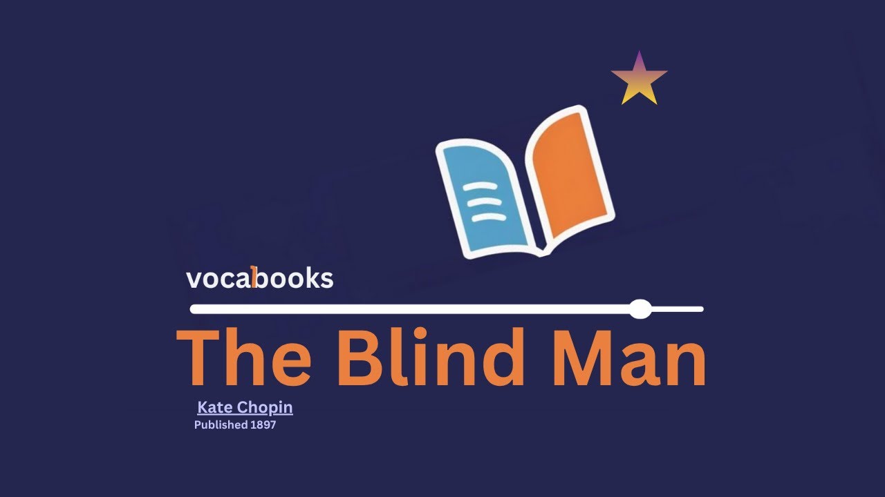 The Blind Man by Kate Chopin - FULL Short Story Audiobook (Classic American Literature)