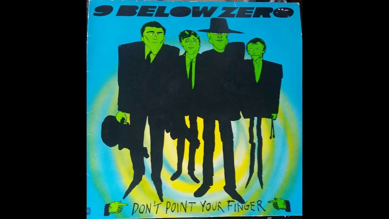 Nine Below Zero "Don't point your finger"