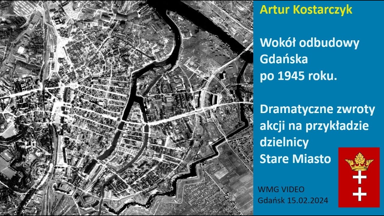 Wokół odbudowy Gdańska po 1945 roku. Dramatyczne zwroty akcji na przykładzie dzielnicy Stare Miasto