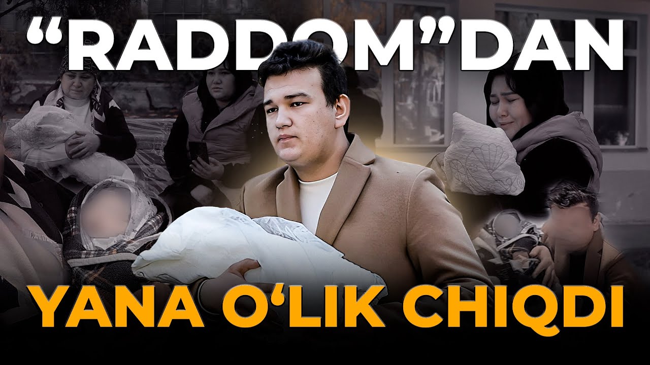 “RADDOM”DAN YANA O'LIK CHIQDI