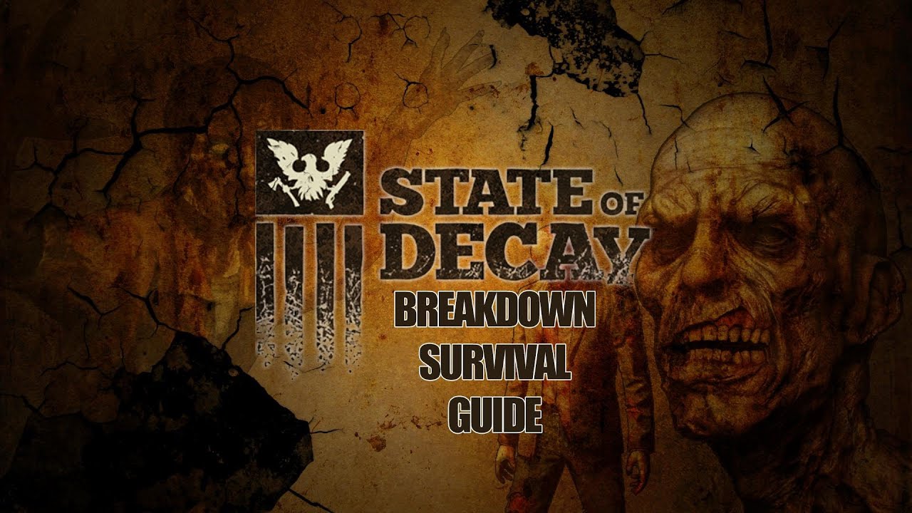 Don't Break Down! Surviving Breakdown in State of Decay