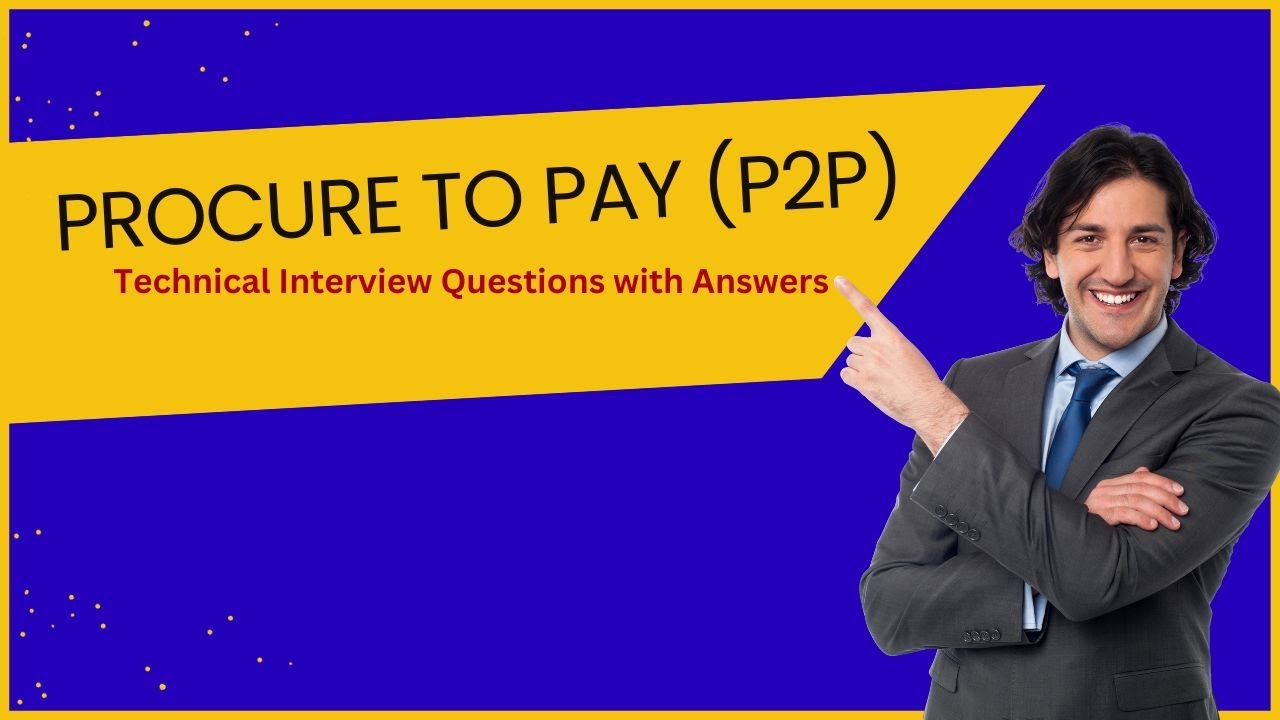 Procure to Pay Interview Questions | Technical P2P Interview Questions