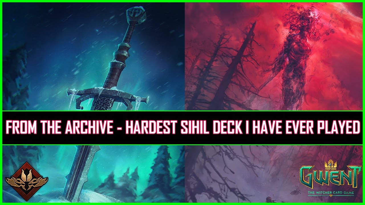 Gwent | From The Archive - Hardest Sihil Deck I have Ever Played!