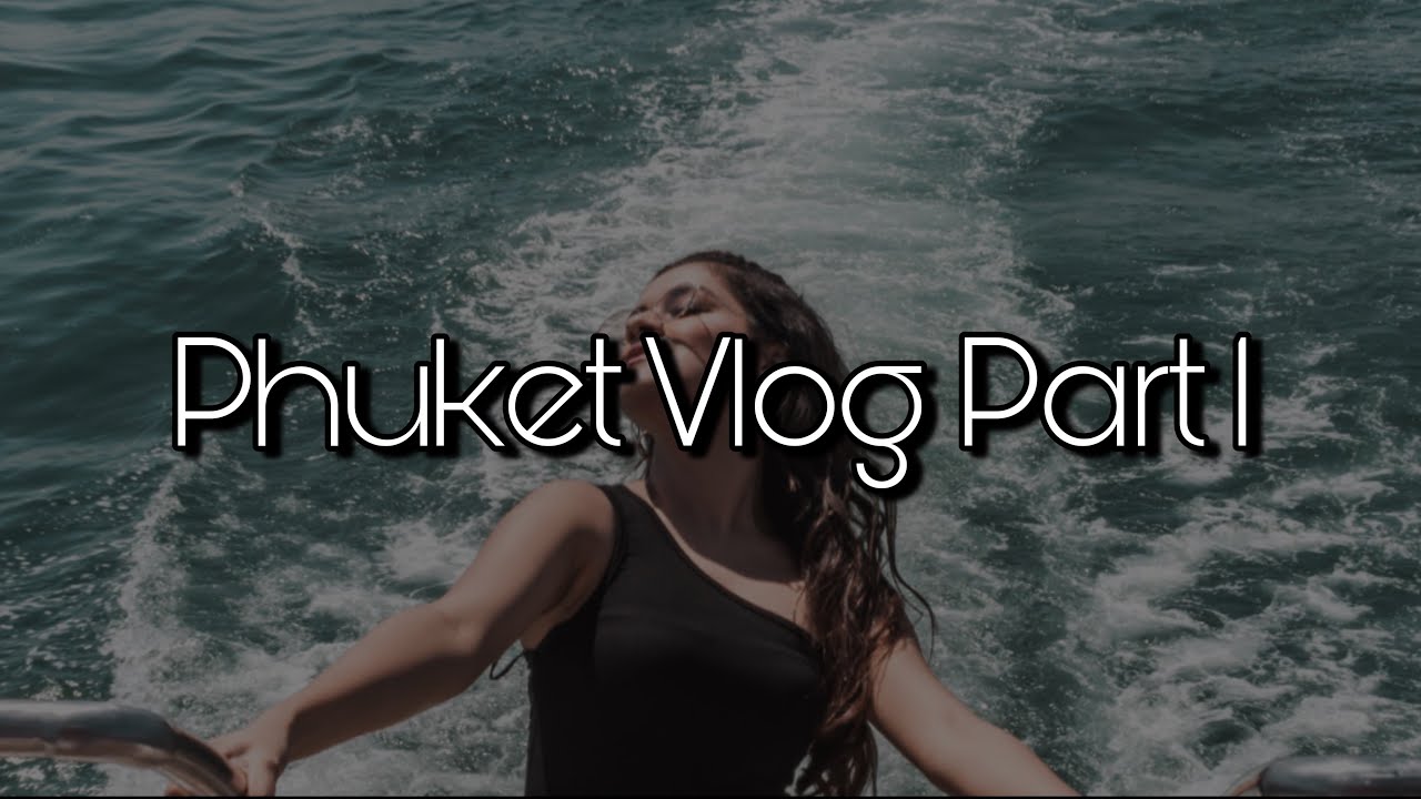 PHUKET VLOG PART- 1| 2019| AVNEET KAUR| TRAVEL