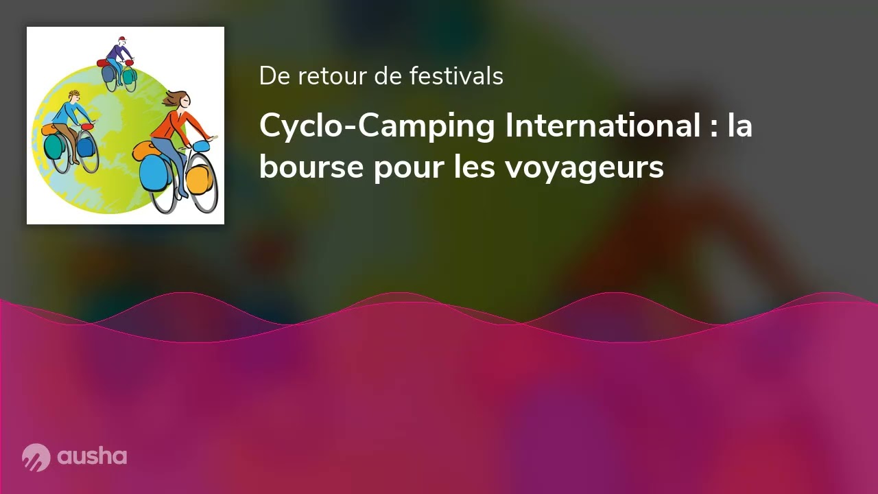Cyclo-Camping International : la  bourse pour les voyageurs