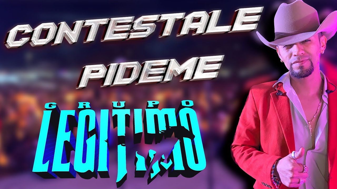 Contéstale | Pideme / Grupo Legitimo - Palo Colorado Guanajuato