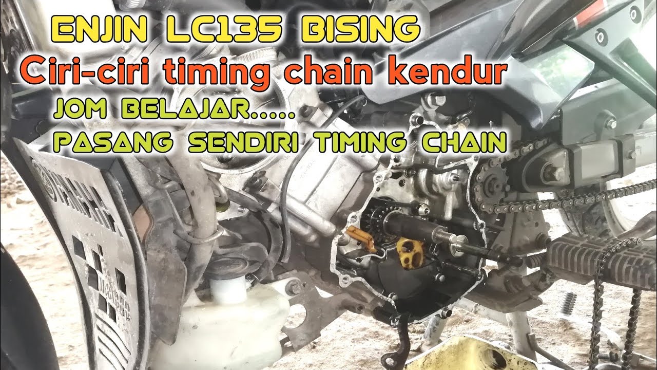 Cara Pasang Timing Chain Lc135 | Senang Jer Semua Boleh Buat