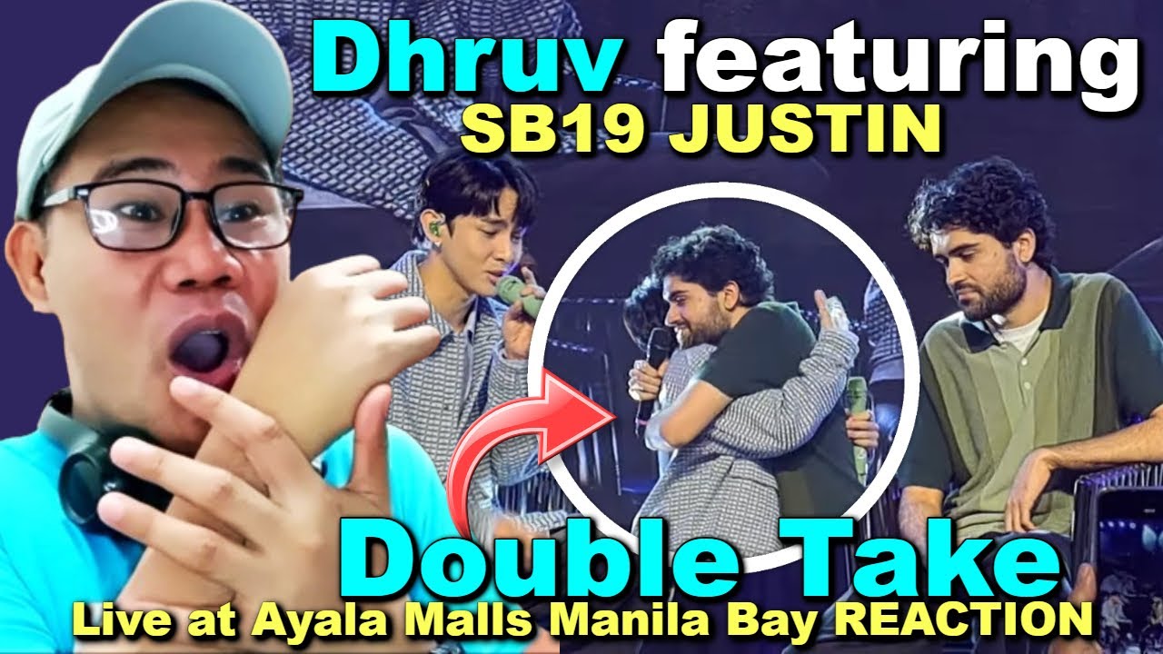Dhruv x SB19 Justin - Double Take - Live at Ayala Malls Manila Bay REACTION