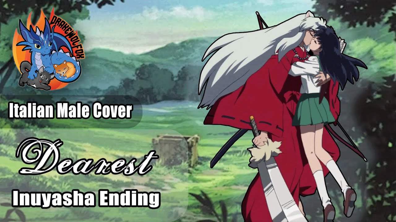 【Dearest - Inuyasha Ending】- Italian Male Cover