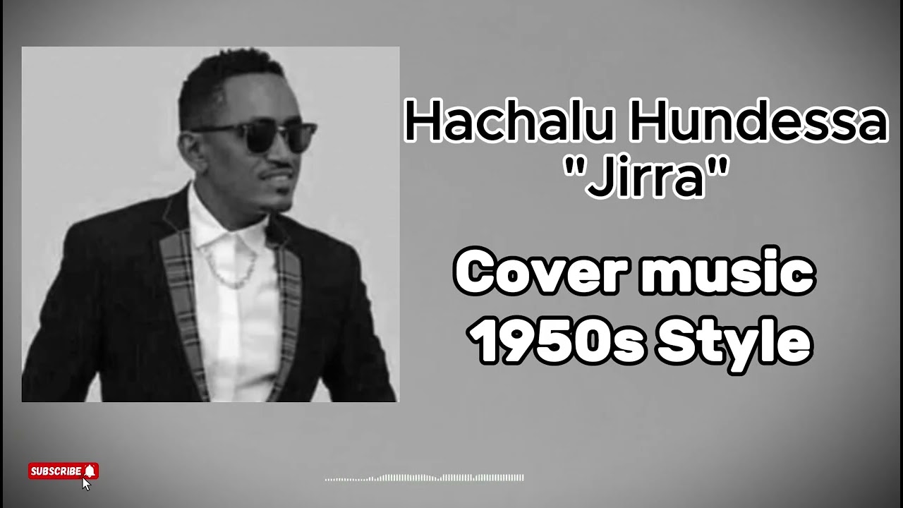 Hachalu Hundessa - Jirra - 1990s Cover Ethiopian music