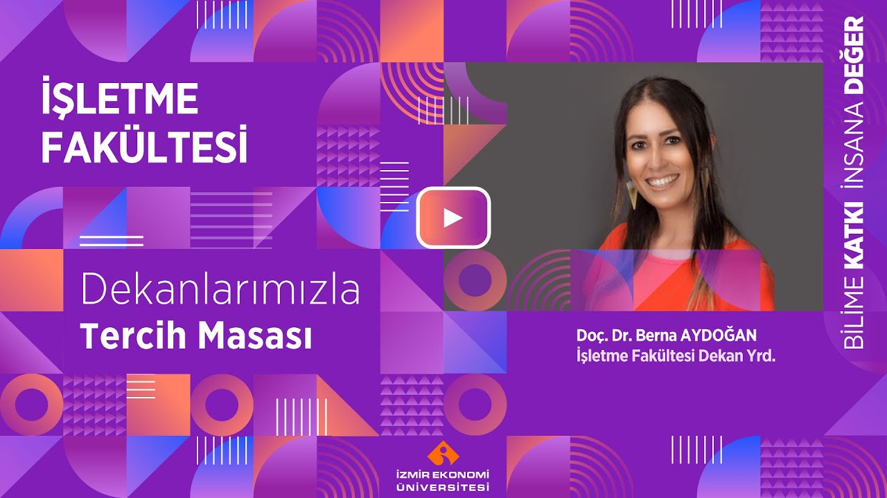 Dekanlarımızla Tercih Masası 2022 - İşletme Fakültesi