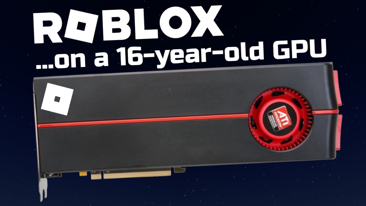 Сможет ли 16-летняя видеокарта запустить Roblox?