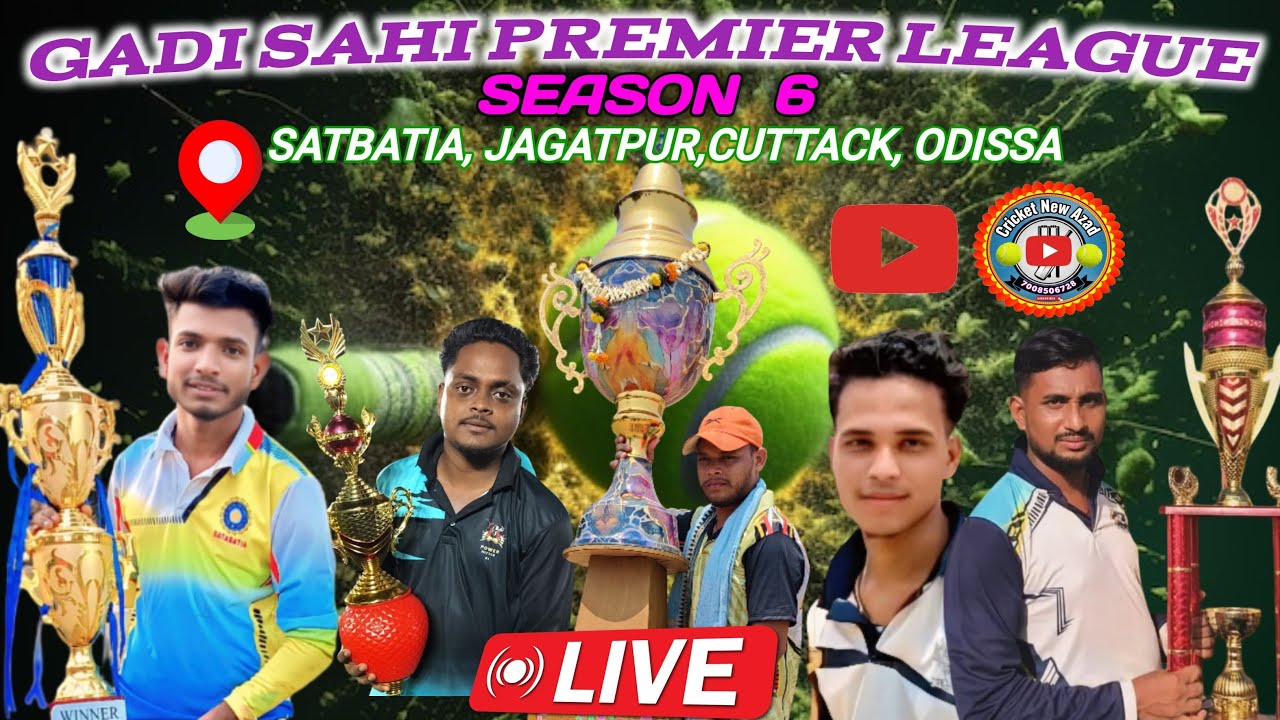 🔴Live ~🏆 Gadisahi Premier League Season 6 | LIVE | Satbatia, Cuttack Odissa| Tennis Ball Cricket