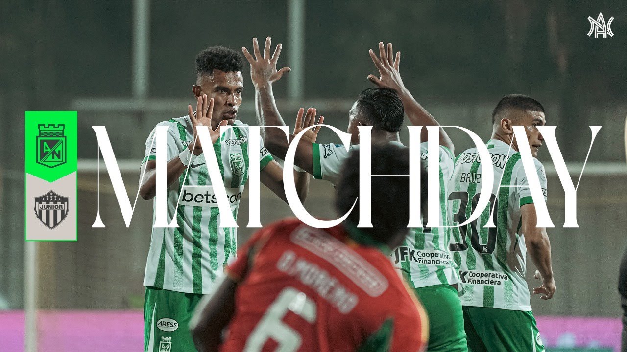 Atl&eacute;tico Nacional vs Junior | Liga Colombiana | Cuadrangulares - fecha 3 - MATCHDAY