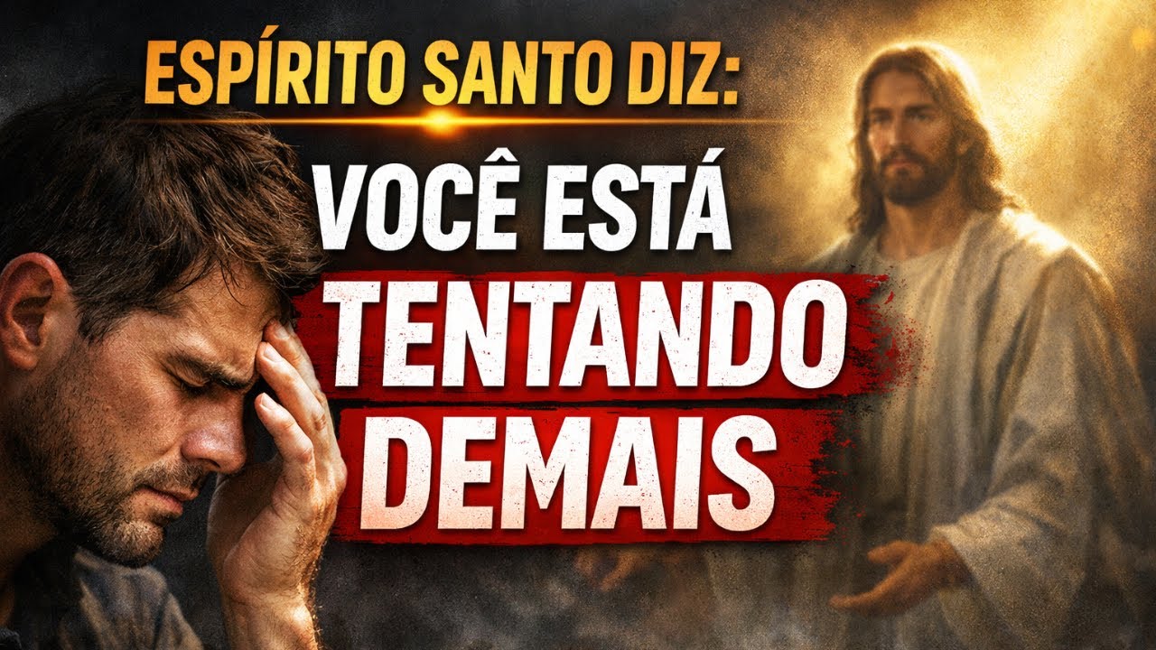 ESPÍRITO SANTO DIZ: CONFIE EM DEUS EM VEZ DE TENTAR | A BÍBLIA REVELA HOJE