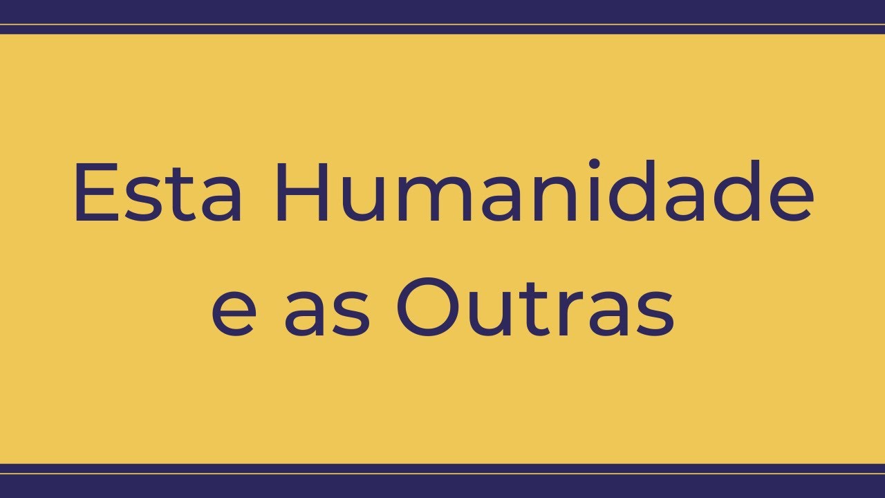Trigueirinho | Esta Humanidade e as Outras