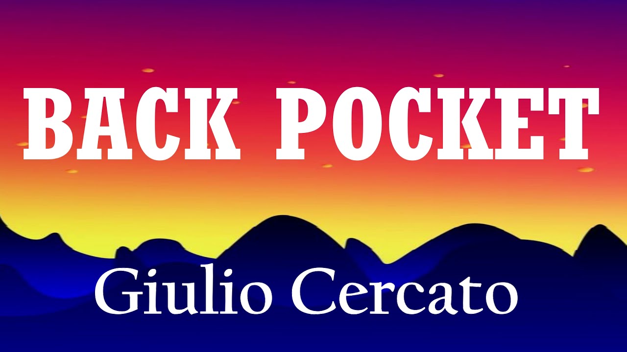 Back Pocket - Giulio Cercato, Ft.Kianna (Lyrics) Video