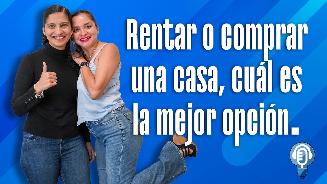 Lo que debes saber antes de decidir entre rentar o comprar una casa